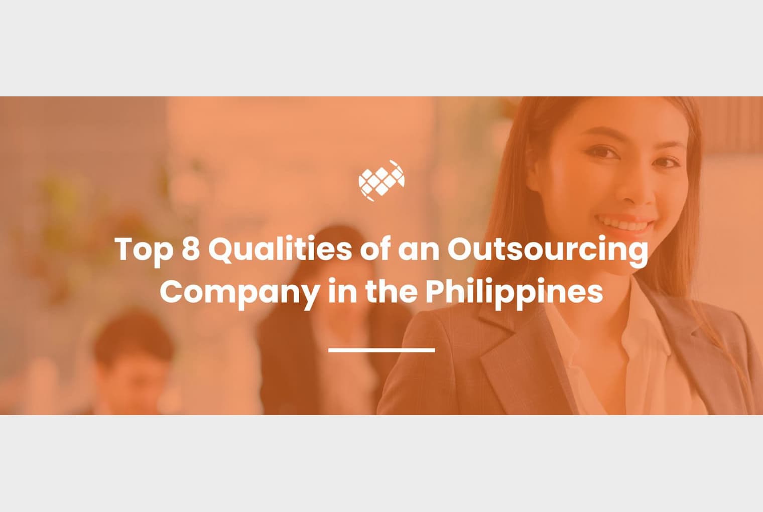 Top 8 Qualities of an Outsourcing Company in the Philippines