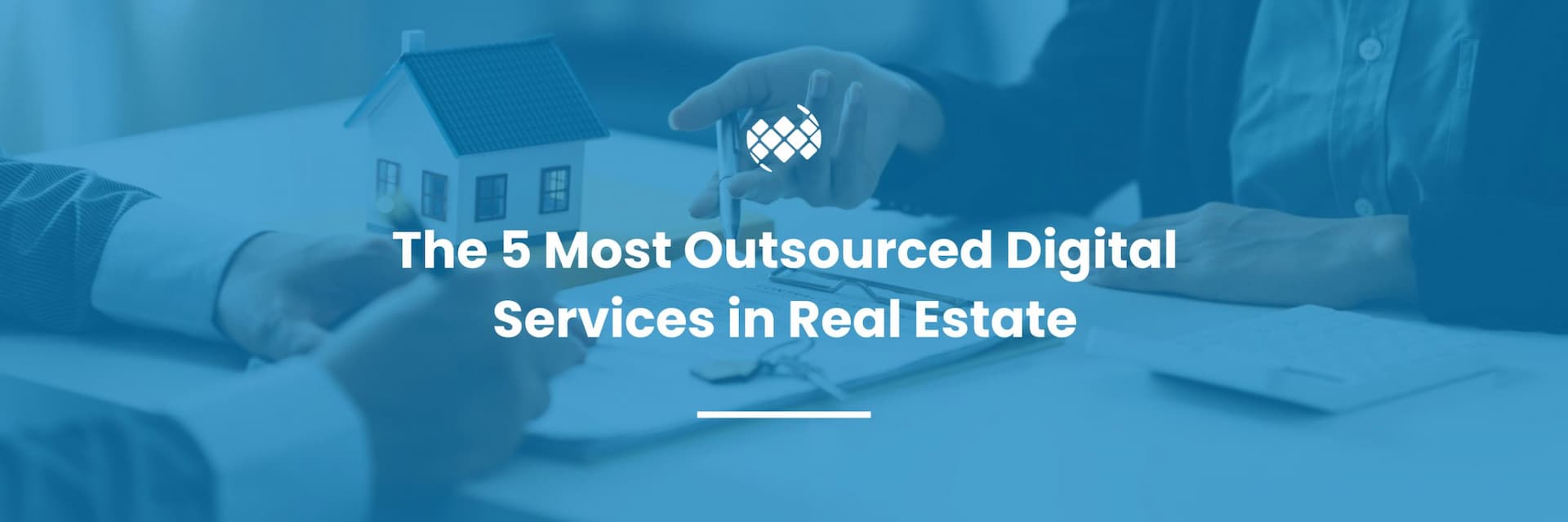 Die 5 meist ausgelagerten digitalen Dienstleistungen in der Immobilienbranche