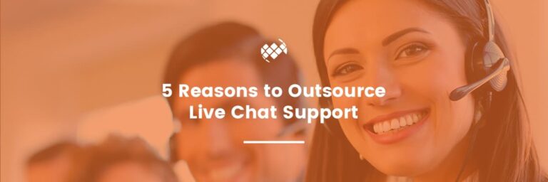 5 Reasons to Outsource Live Chat Support