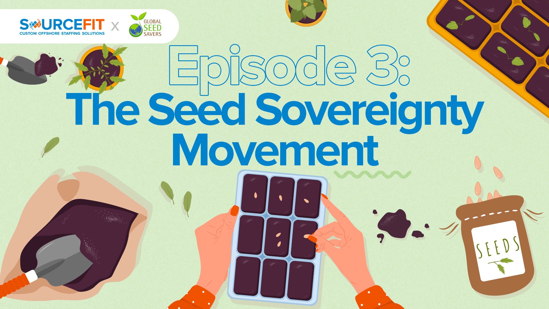 hands planting with text 'Episode 3: The Seed Sovereignty Movement '