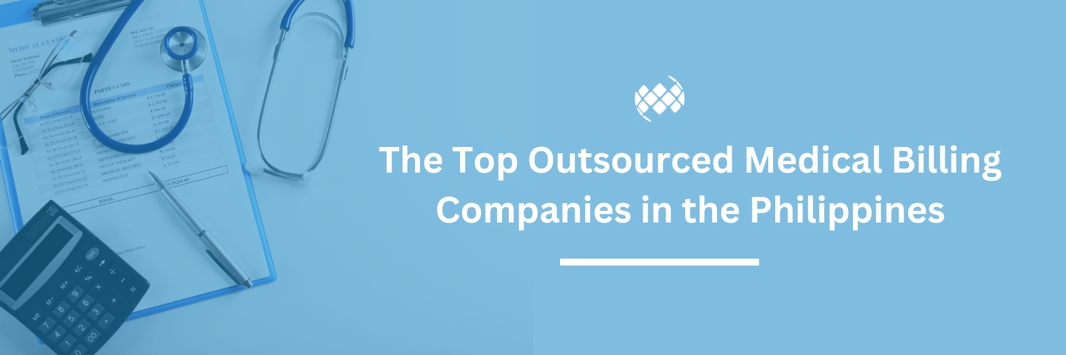 The Top Outsourced Medical Billing Companies in the Philippines
