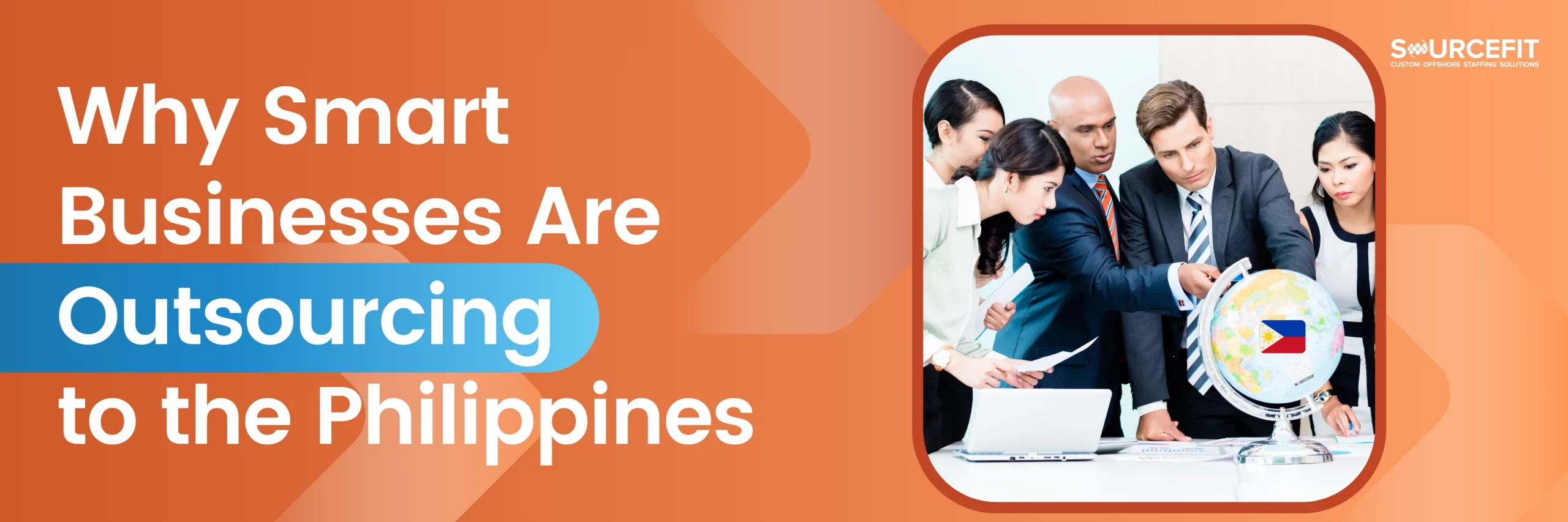 Why-Smart-Businesses-Are-Outsourcing-to-the-Philippines_1200x628-1-1