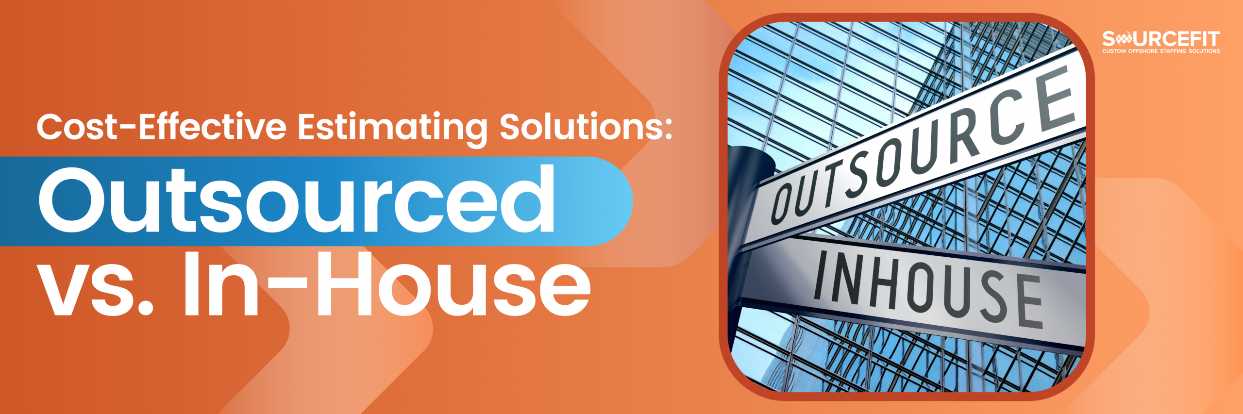 Cost-Effective Estimating Solutions Outsourced vs. In-House_Header Image (2)
