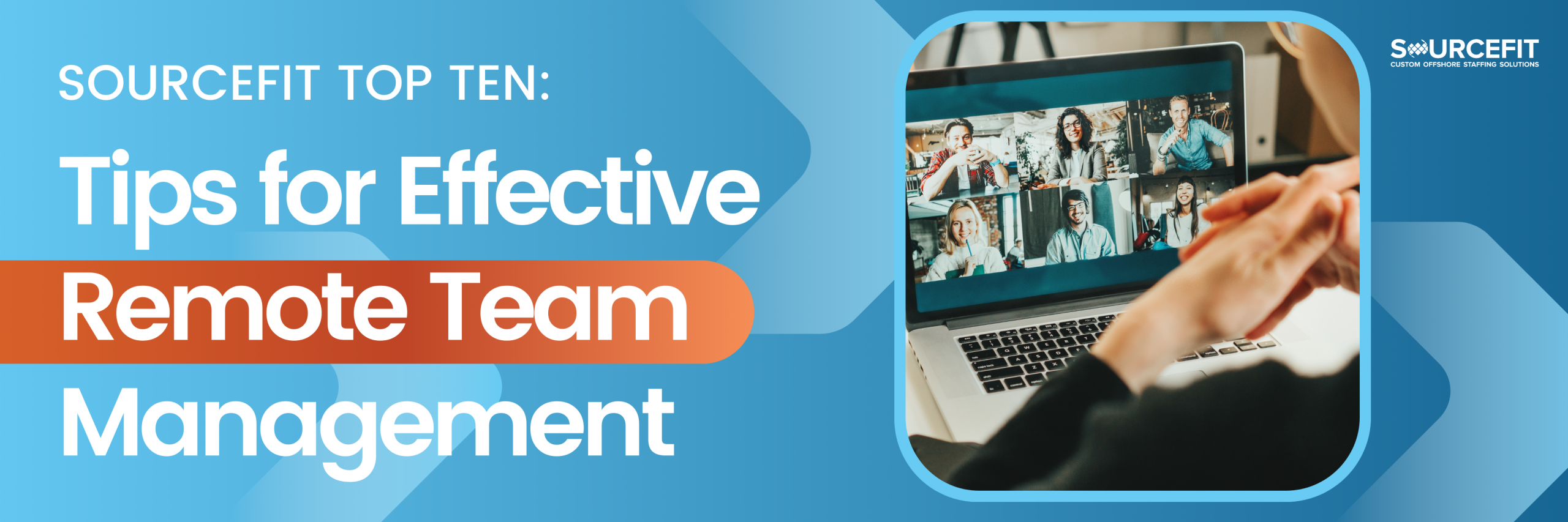 _Sourcefit Top Ten Tips for Effective Remote Team Management