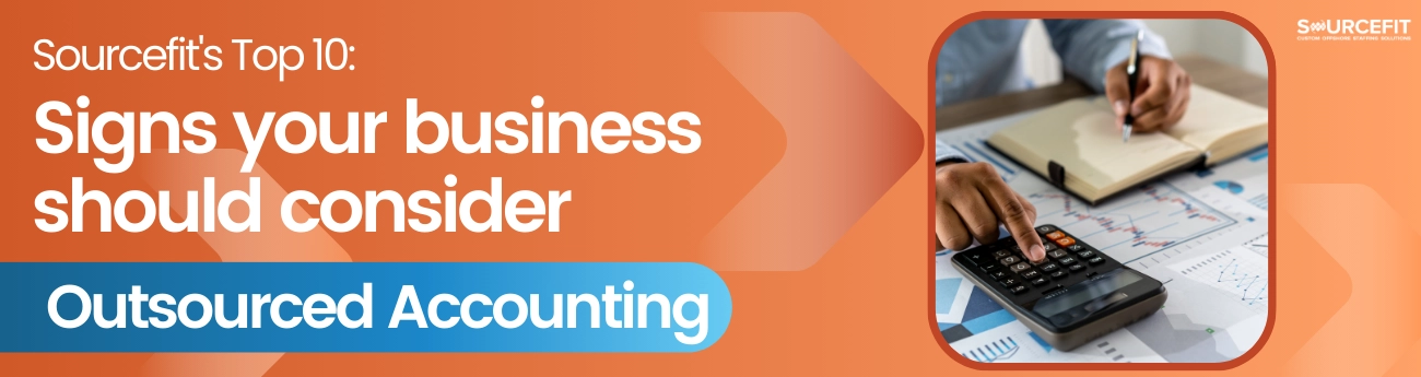 Sourcefit's Top 10_ Signs your business should consider Outsourced Accounting