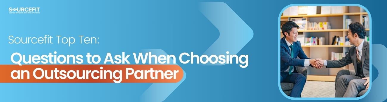 Sourcefit Top Ten_ Questions to Ask When Choosing an Outsourcing Partner